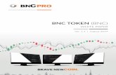 BNC TOKEN (BNC)...BNC Token (BNC) White Paper Ver. 1.1 August 2019 4 BNC Pro is a product of Brave New Coin, a New Zealand based data and research company focused on the blockchain