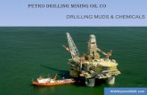 DRLILLING MUDS & CHEMICALS Petro Drilling …Barite Uses 84% worldwide is used as a weighting agent for drilling fluids in oil and gas exploration Main source of barium for the chemical
