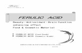 FERULIC ACID acid 1.2 ST.pdfFERULIC ACID CATALOG ver. 1.2 ST 1 1. Introduction Rice has been cultivated in large part of Japan for human nutrition and as one of the export resources.