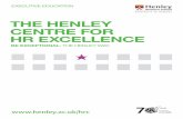 THE HENLEY CENTRE FOR HR EXCELLENCE...2 3 The Henley Centre for HR Excellence is a group of leading national and multi-national organisations who share a common interest in achieving