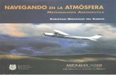 NAVEGANDO EN LA - TangoMike Aviation · 2019-03-05 · La atmósfera de la Tierra es fresca, transparente y protectora de la vida. Otros planetas no poseen atmósfera o si la tienen