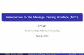 Introduction to the Message Passing Interface (MPI) · 2020-01-21 · What is MPI? MPI stands for Message Passing Interface and is a library speci cation for message-passing, proposed