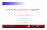 Parallel Programming Using MPI• Performance Opportunities - Vendor implementations should be able to exploit native hardware features to optimize performance. • Functionality -