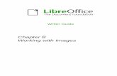Working with Images - LibreOffice Documentation...4 Working with Images Images (graphics) in Writer When you create a text document using LibreOffice Writer, you may want to include
