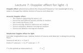 Lecture 7 Doppler effect for light -1 · Lecture 7: Doppler effect for light -1 Doppler effect: phenomena where the measured frequency f (or wavelength λ) of a wave is changed by