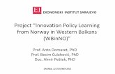 EKONOMSKI INSTITUT SARAJEVO - Danube-INCO.NET · EKONOMSKI INSTITUT SARAJEVO Project “Innovation Policy Learning from Norway in Western Balkans (WBi NO)(WBinNO)” Prof. Anto Domazet,