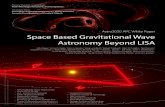 Astro2020 APC White Paper Space Based Gravitational Wave ...surveygizmoresponseuploads.s3.amazonaws.com/fileuploads/.../5043187/136... · Another unique source for this frequency