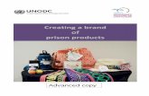 Creating a brand of prison products - unodc.org...consultant, and Ms. Muriel Jourdan-Ethvignot, UNODC Crime Prevention and Criminal Justice Officer. UNODC wishes to acknowledge the