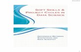 SOFT SKILLS PROJECT CYCLES IN DATA SCIENCE · Soft skills: communication, leadership, collaboration and business insights Big data infrastructure and tool sets. Strong modeling background