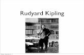 Rudyard Kipling - Daniel Rudyard Kipling ¢â‚¬¢ Kipling¢â‚¬â„¢s poetry is an af¯¬¾rmation of morality, virtue,
