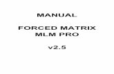 MANUAL FORCED MATRIX MLM PRO v2 · 1.Using a FTP program, upload the plugin folder forcedmatrixmlmpro to the /wpcontent/plugins folder of your WordPress installation. 2.Go to Plugins