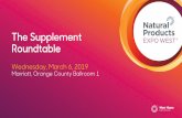 The Supplement Roundtable - New Hope Network · 2019-03-13 · The Supplement Roundtable Wednesday, March 6, 2019 Marriott, Orange County Ballroom 1