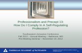 Professionalism and Precept 13: How Do I Comply In A Self … · 2017-09-28 · professionalism, including knowledge of standards of conduct, qualification, and practice within the