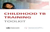 Child TB Training - World Health Organization · The responsibility to improve child TB management and prevention is a shared responsibility that includes child health workers and