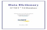 Data Dictionary - O*NET Center · O*NET Data Dictionary 9.0 December, 2005 1 Introduction This document provides a reference to the files available in the O*NET 9.0 Database.