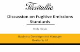 Discussion on Fugitive Emissions Standards · 2018-04-04 · API-624 • This API standard specifies the requirements and acceptance criteria (100 ppmv) for fugitive emission type