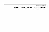 RichTextBox for UWPhelp.grapecity.com/componentone/PDF/UWP/UWP_RichTextBox.pdfDisplay and edit formatted text as HTML documents with RichTextBox for UWP . The C1RichTextBox control