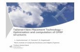 Tailored Fibre Placement Technology – …Tailored Fibre Placement Technology – Optimisation and computation of CFRP structures L. Aschenbrenner*, H. Temmen**, R. Degenhardt* *DLR,