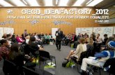 OECD IDEAFACTORY 2012 · 2016-03-29 · OECD_IdeaFactory_2012 Keynote Speakers Michelle Bachelet • Executive Director, UN Women Yves Leterme • Deputy Secretary-General, OECD Discussion
