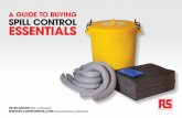 A GUIDE TO BUYING SpIll CONTrOl ESSENTIAlSSEArCHING THE rS WEB SITE FOr SpIll CONTrOl prODUCTS SpIll CONTrOl KITS uk.rs-online.com Our wide range of Spill Kits is divided into application