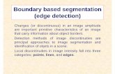 Boundary based segmentation (edge detection)mstrzel.eletel.p.lodz.pl/mstrzel/pattern_rec/edge...Boundary based segmentation (edge detection) Changes (or discontinuous) in an image