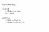 Have out: 15.1 Notes (due today) Pen or pencil Happy Monday! · Sex chromosomes are X and Y in humans XX=Female (biological sex) XY=Male (biological sex) ... you can infer genotypes