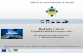 Road Safety in Ukraine Cooperation with the European Union · Road Safety in Ukraine Cooperation with the European Union ... In the West – Poland, Romania, Hungary, Slovakia, Moldova