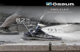 PRO-FLEX - Össur LP...PRO-FLEX® “Before Pro-Flex, I experienced pain in my left ankle whenever I stood or walked. Now, I don’t.” Pro-Flex Family The Pro-Flex family includes