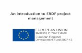 An introduction to ERDF project management PowerPoint...National ERDF handbook The national ERDF handbook provides an overview to the ERDF programme and project life cycle, and also