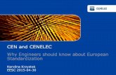 CEN and CENELEC · CEN and CENELEC Why Engineers should know about European Standardization Karolina Krzystek EESC 2015-04-30