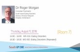 Dr Roger Morgan - GP CME South/Thurs_Room7_1400_Morgan...GPCME Meeting 2016 South Dr Roger Morgan Psychiatrist South Island Eating Disorder Services Princess Margaret Hospital Christchurch
