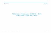 Cisco Nexus 9300-EX Series Switches Data Sheet · System buffer 40 MB 40 MB 40 MB Management ports 2 ports: 1 RJ-45 and 1 SFP 2 ports: 1 RJ-45 and 1 SFP 2 ports: 1 RJ-45 and 1 SFP