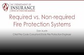 Required vs. Non-required Fire Protection Systems...notification, or electronic supervision of sprinkler control valves. See also A.17.5.3.3 and A.18.1.5. Alternatively, supervision