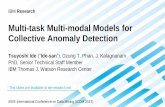 Multi-task Multi-modal Models for Collective …ide-research.net/papers/2017_ICDM_Ide.pptx.pdfIBM ResearchMulti-task Multi-modal Models for Collective Anomaly Detection Tsuyoshi Ide