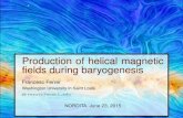 Production of helical magneticnorosx52.nordita.org/~brandenb/programs/CMF/talks/Ferrer.pdf · 2015-06-25 · Magnetic ﬁelds are ubiquitous in the Universe Starting in 1949 ... I