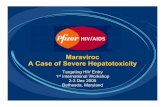 Maraviroc A Case of Severe Hepatotoxicityhivforum.org/storage/documents/ChemokineAntGroup/howard... · 2004-01-01 · Company Confidential and Proprietary - Internal Use Only –