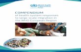 COMPENDIUM - World Health Organization · COMPENDIUM of health system responses to large-scale migration in the HO European Region 1 About the compendium Recent years have demonstrated