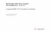 Integrated Logic Analyzer v6 - Xilinx · 2019-10-10 · Integrated Logic Analyzer v6.2 4 PG172 October 5, 2016 Product Specification Introduction The customizable Integrated Logic