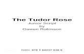Tudor Rose Script - Musicline Tudor Rose.pdf · 4/031013/3 ISBN: 978 1 84237 036 0 The Tudor Rose Junior Script by Gawen Robinson