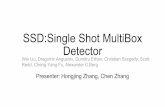 SSD:Single Shot MultiBox Redd, Cheng-Yang Fu, Alexander C ...yjlee/teaching/ecs289g-winter2018/SSD.pdfSSD:Single Shot MultiBox Detector Presenter: Hongjing Zhang, Chen Zhang Wei Liu,