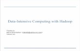 Data-Intensive Computing with Had ... Data-Intensive Computing with Hadoop Thanks to: Milind Bhandarkar Yahoo! Inc. MSST Tutorial on Data-Intesive Scalable Computing for Science September