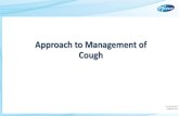 Approach to Management of Cough...For educational purposes only Definitions Cough •Cough is a forced expulsive maneuver, usually against a closed glottis and which is associated