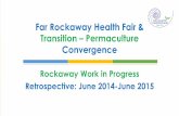 Far Rockaway Health Fair & Transition Permaculture … Rockaway Story July 4, 2015 -9x9.pdfRockaway Work in Progress Retrospective: June 2014-June 2015 Far Rockaway Health Fair & Transition