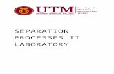 SEPARATION PROCESSES LABORATORY II · Web viewThis laboratory manual is prepared by the Department of Chemical Engineering, Faculty of Chemical Engineering for the Separation Processes