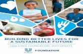 UNILEVER FOUNDATION: 2013 UPDATE | PAGEPAGE1 · 2014-11-06 · I am pleased to share the Unilever Foundation’s first annual update. Unilever has a long, rich history in addressing