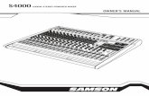 1000W STEREO POWERED MIXER - Samson Technologies · The S4000 is a 20-chan-nel, powered mixer in a tabletop enclosure. The mixer features a massive 2 x 500-watt stereo power ... with