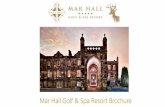 Mar Hall Golf & Spa Resort Brochure...Facilities •Luxurious bedrooms •5 bedroom Lodge with Hot Tub •Decleor Spa with Swimming Pool , Sauna & Steam room •18 Hole Earl of Mar