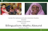 Bilingualism: Myths Abound · Center for Latino/a and Latin American Studies and the College of Education present Bilingualism: Myths Abound February 13, 2020