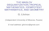 THE MASLOV DEQUANTIZATION,TROPICAL ...php.math.unifi.it/users/cime/Courses/2011/04/201144...THE MASLOV DEQUANTIZATION,TROPICAL MATHEMATICS, IDEMPOTENT MATHEMATICS, AND GEOMETRY G.