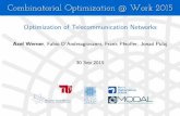 Optimization of Telecommunication Networksco-at-work.zib.de/berlin2015/files/20150930-TelecomAt... · 2015-09-30 · Optimization of Telecommunication Networks Axel Werner, Fabio